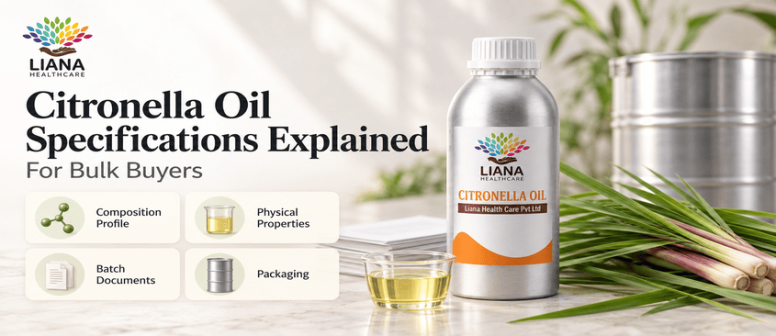 Citronella Oil Specifications Explained for Bulk Buyers | Liana Health Care